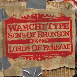 Warchetype : Warchetype - Sons Of Bronson - Lords Of Bukkake